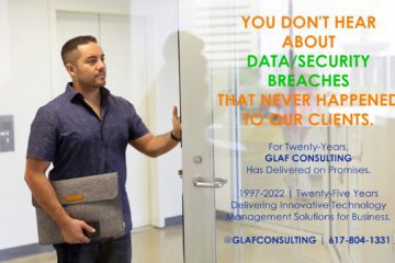 You Dont' Hear About Data/Security Breaches That Never Happened Under Our Watch. | GLAF CONSULTING, Computer Security Since 1997.
