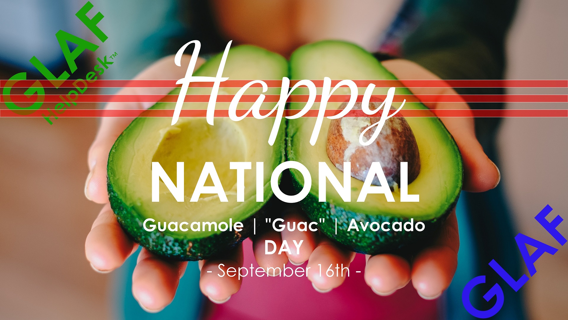 GLAF HelpDesk™ Celebrates National Guacamole Day on this September 16th, 2022.