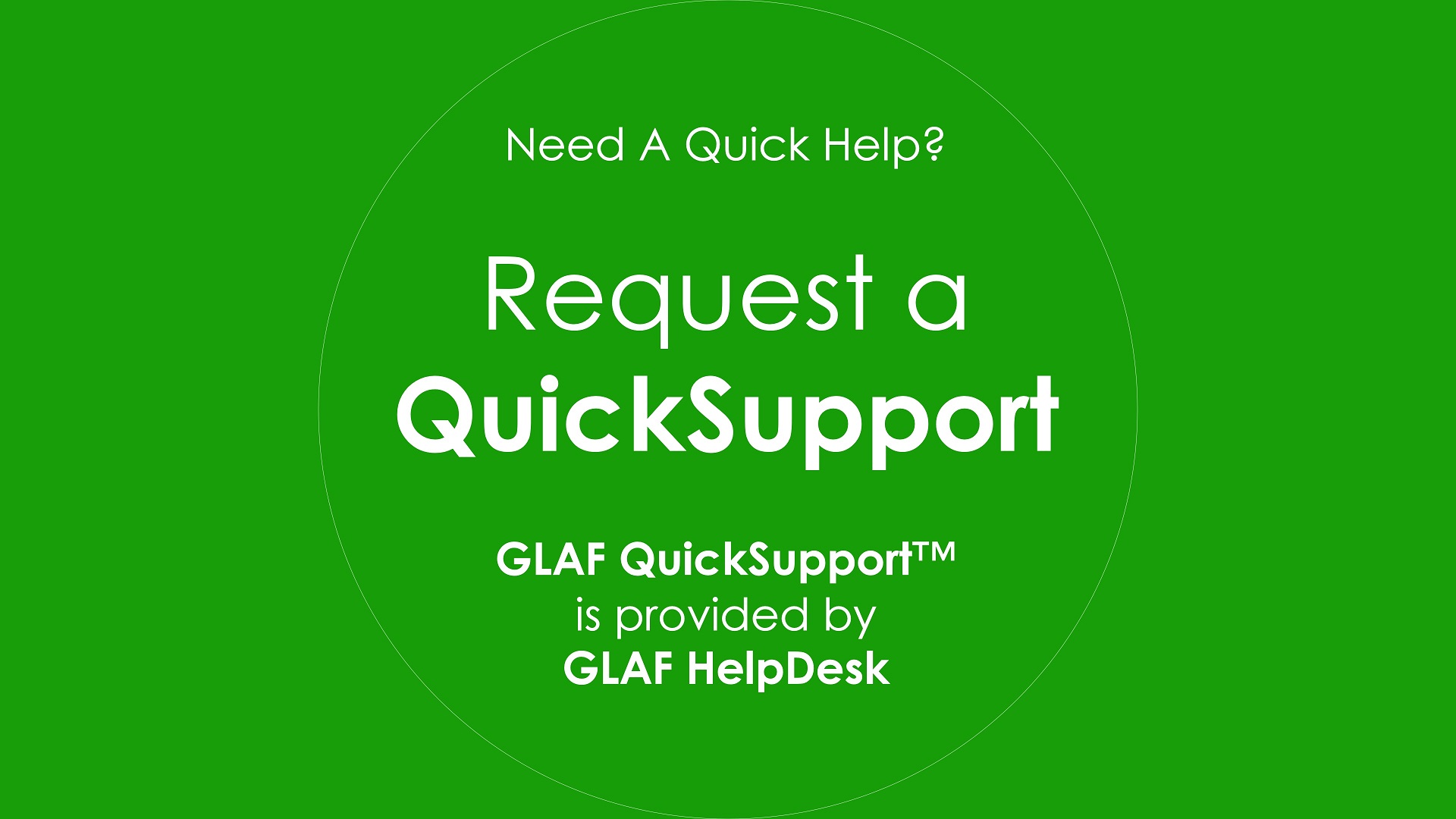 GLAF QuickSupport™